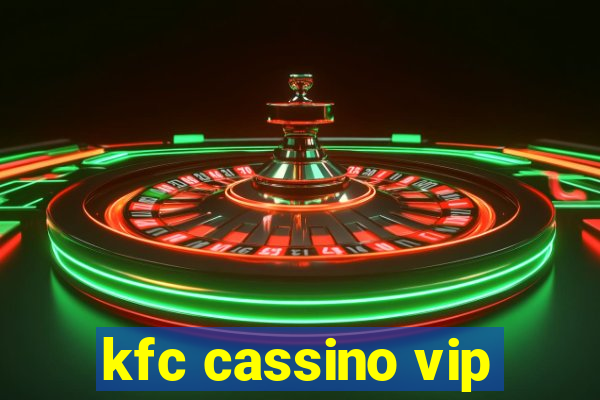 kfc cassino vip